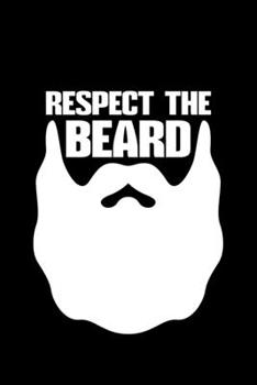 Respect The Beard: Lined A5 Notebook for Beard Journal