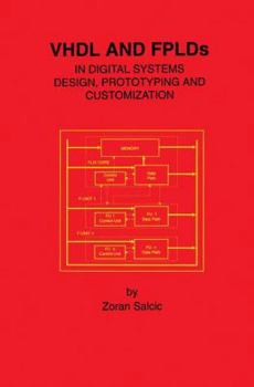 Paperback VHDL and Fplds in Digital Systems Design, Prototyping and Customization Book