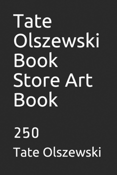 Paperback Tate Olszewski Book Store Art Book: 250 Book