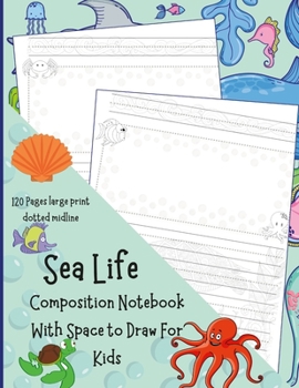 Paperback Sea Life Composition Notebook With Space to Draw For Kids Book