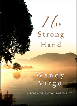 Hardcover His Strong Hand: A Book of Encouragement Book