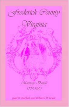 Paperback Frederick County, Virginia Marriage Bonds, 1773-1850 Book