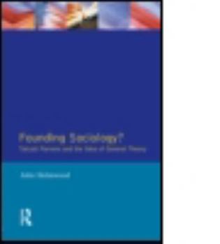 Paperback Founding Sociology? Talcott Parsons and the Idea of General Theory. Book