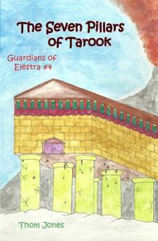 Paperback The Seven Pillars of Tarook: The Guardians of Elestra Book
