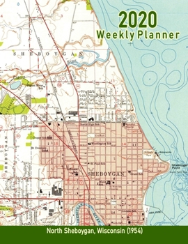 2020 Weekly Planner: North Sheboygan, Wisconsin (1954): Vintage Topo Map Cover