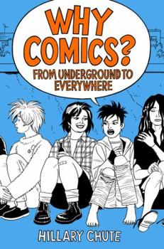 Hardcover Why Comics?: From Underground to Everywhere Book