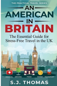Paperback An American In Britain: The Essential Guide for Stress-Free Travel in the UK Book