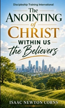 Paperback Anointing of Christ Within Us the Believers Book