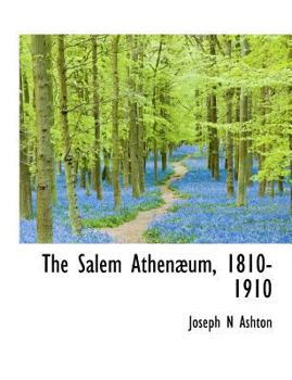 Paperback The Salem Athen Um, 1810-1910 [Large Print] Book