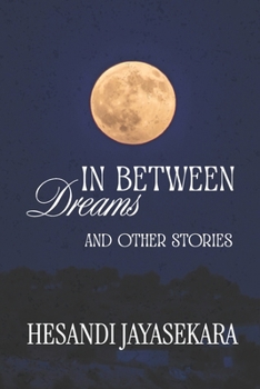 In Between Dreams and Other Stories
