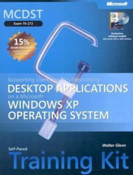 Paperback MCDST Desktop Applications on a Microsoft Windows XP Operating System Self-Paced Training Kit: Exam 70-272 [With CDROM] Book