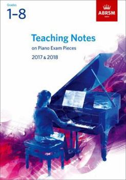 Sheet music Teaching Notes on Piano Exam Pieces 2017 & 2018, ABRSM Grades 1-8 (ABRSM Exam Pieces) Book