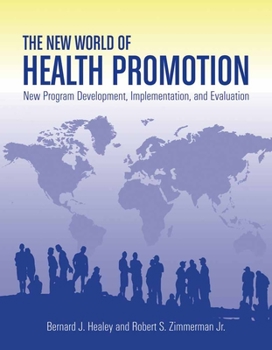Paperback The New World of Health Promotion: New Program Development, Implementation, and Evaluation: . Book