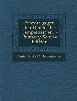 Paperback Prozess Gegen Den Orden Der Tempelherren. [German] Book