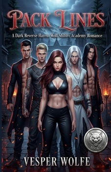 Pack Lines: A Dark Reverse Harem Wolf Shifter Academy Romance (Wolfblood Academy)
