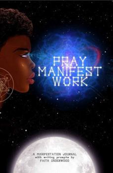 Paperback Pray Manifest Work: A Manifestation Journal Book