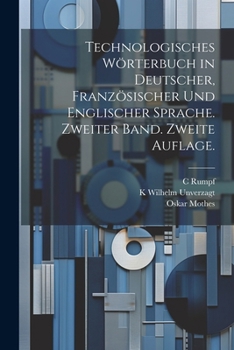 Paperback Technologisches Wörterbuch in deutscher, französischer und englischer Sprache. Zweiter Band. Zweite Auflage. [German] Book