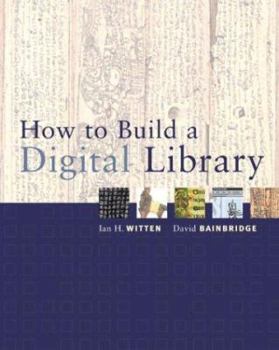 Paperback How to Build a Digital Library Book