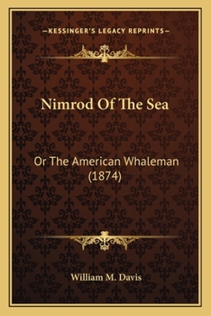 Nimrod Of The Sea: Or, The American Whaleman
