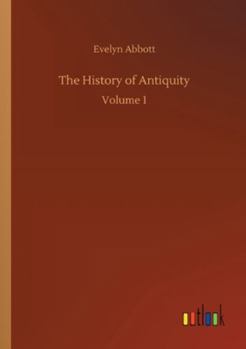 Paperback The History of Antiquity: Volume 1 Book
