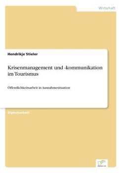 Paperback Krisenmanagement und -kommunikation im Tourismus: Öffentlichkeitsarbeit in Ausnahmesituation [German] Book