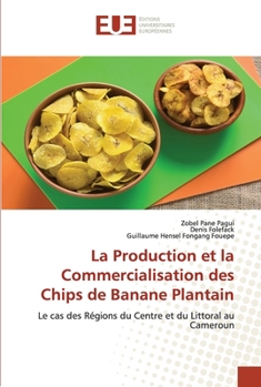 Paperback La Production et la Commercialisation des Chips de Banane Plantain [French] Book