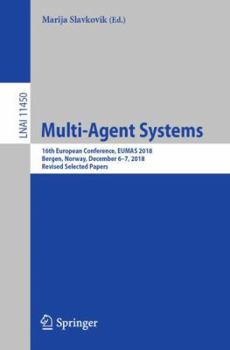Paperback Multi-Agent Systems: 16th European Conference, Eumas 2018, Bergen, Norway, December 6-7, 2018, Revised Selected Papers Book