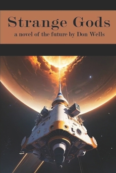 Paperback Strange Gods: a novel of the future by Don Wells Book