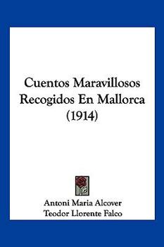 Paperback Cuentos Maravillosos Recogidos En Mallorca (1914) [Spanish] Book