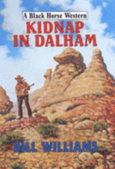 Hardcover Kidnap in Dalham (Black Horse Western) Book