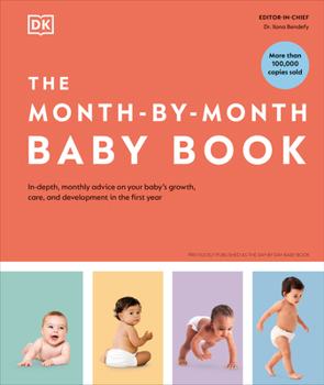 Hardcover The Month-By-Month Baby Book: In-Depth, Monthly Advice on Your Baby's Growth, Care, and Development in the First Year Book