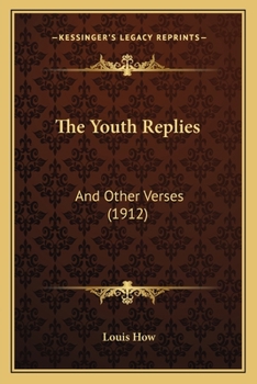 Paperback The Youth Replies: And Other Verses (1912) Book