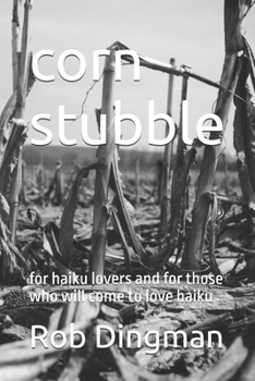 Paperback corn stubble: for haiku lovers and for those who will come to love haiku Book