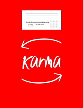 Graph Composition Notebook: Math, Physics, Science Exercise Book - Karma Arrow Retro Sayings Inspirational Positivity Gift - Red 5x5 Graph Paper - ... Teens, Boys, Girls - 7.5"x9.75" 100 pages