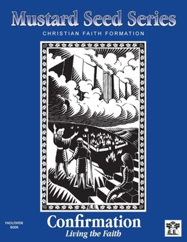 Paperback Mustard Seed Series Confirmation Facilitator Book: Christian Faith Formation Book