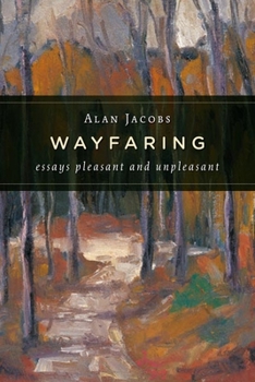 Paperback Wayfaring: Essays Pleasant and Unpleasant Book