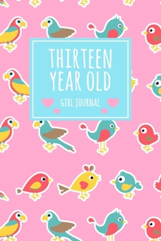 Paperback Thirteen Year Old Girl Journal: 6x9" Cute 13 Year Old Birthday Bird Dot Bullet Notebook/Journal Gift For Girls Book
