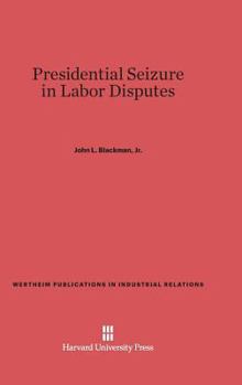 Presidential Seizure in Labor Disputes