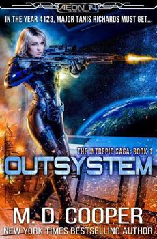 Outsystem - Book #1 of the Aeon 14: The Intrepid Saga