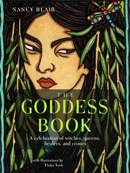 Paperback The Goddess Book: A Celebration of Witches, Queens, Healers, and Crones Book