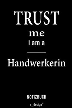 Notizbuch für Handwerker / Handwerkerin: Originelle Geschenk-Idee [120 Seiten liniertes  blanko Papier] (German Edition)