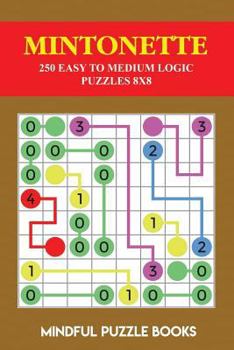 Paperback Mintonette: 250 Easy to Medium Logic Puzzles 8x8 Book