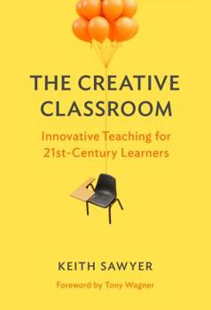 Paperback The Creative Classroom: Innovative Teaching for 21st-Century Learners Book