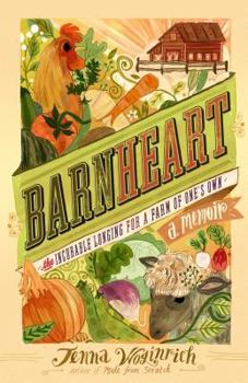 Paperback Barnheart: The Incurable Longing for a Farm of One's Own Book