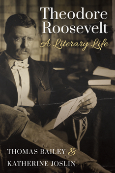 Paperback Theodore Roosevelt: A Literary Life Book