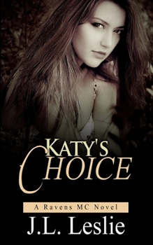 Katy's Choice - Book #3 of the Ravens MC