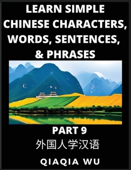 Paperback Learn Simple Chinese Characters, Words, Sentences, and Phrases (Part 9): English Pinyin & Simplified Mandarin Chinese Character Edition, Suitable for Book