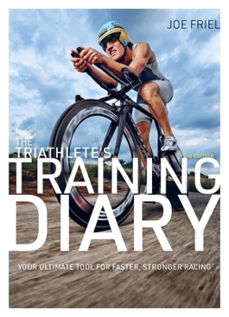 Paperback The Triathlete's Training Diary: Your Ultimate Tool for Faster, Stronger Racing, 2nd Edition Book