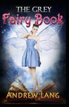 Paperback The Grey Fairy Book: illustrated edition Book