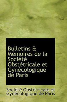 Paperback Bulletins a Macmoires de La Sociactac Obstactricale Et Gynaccologique de Paris Book